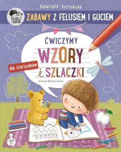 42269 Zabawy z Felusiem i Guciem  Ćwiczymy wzory i szlaczki